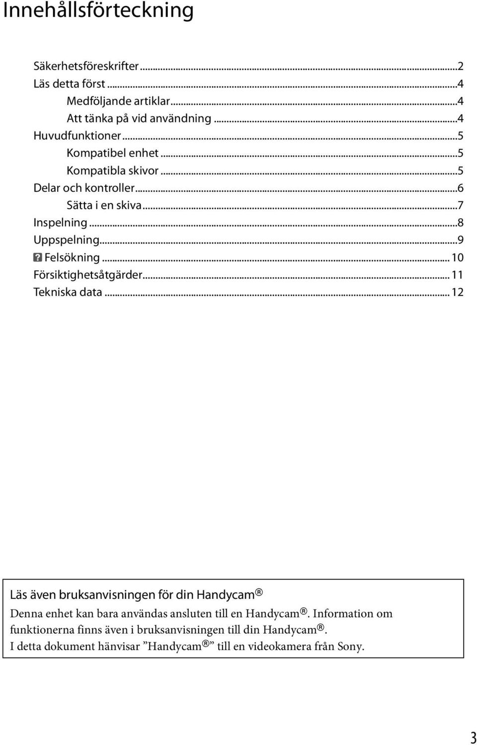 ..10 Försiktighetsåtgärder...11 Tekniska data.