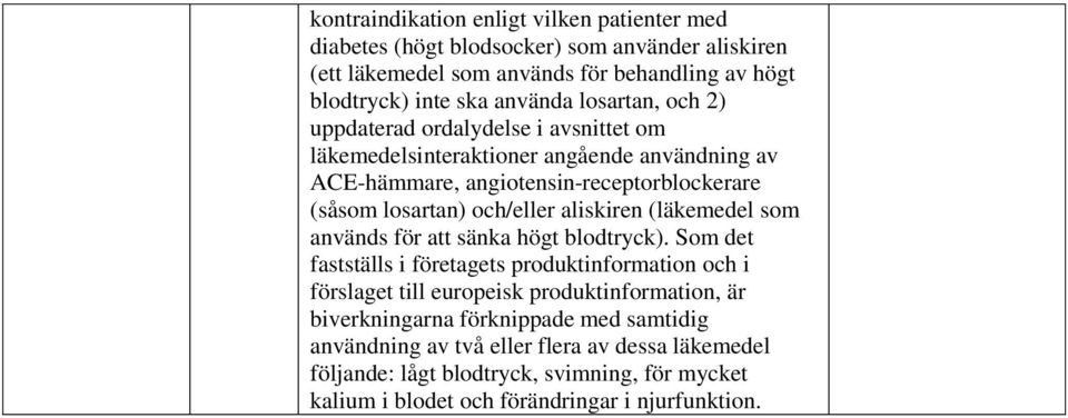 aliskiren (läkemedel som används för att sänka högt blodtryck).