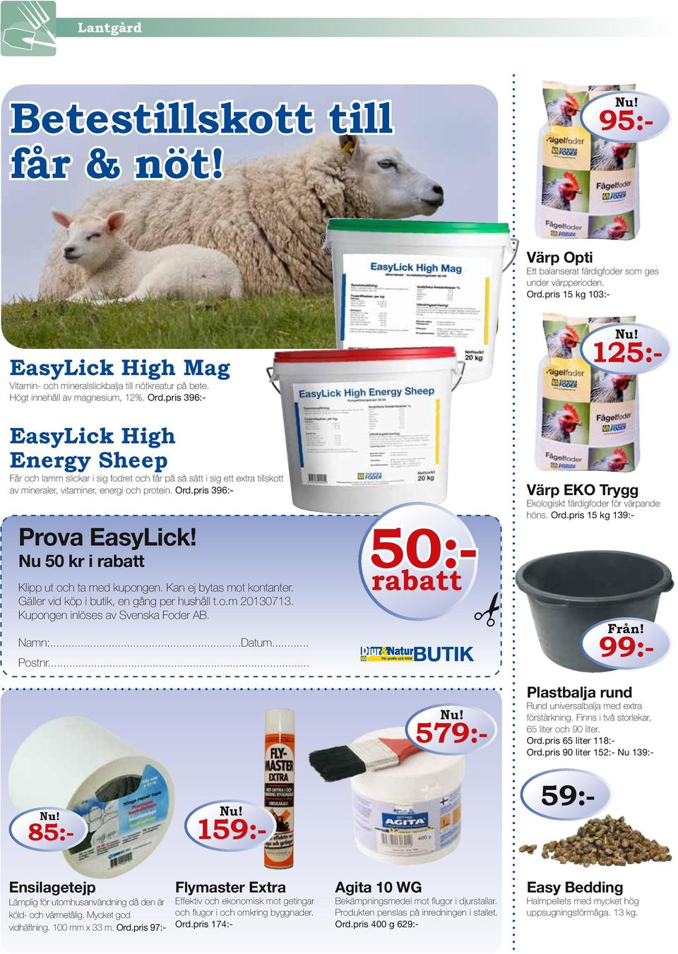 pris 396:- EasyLick High Energy Sheep Får och lamm slickar i sig fodret och får på så sätt i sig ett extra tillskott av mineraler, vitaminer, energi och protein. Ord.pris 396:- Prova EasyLick!