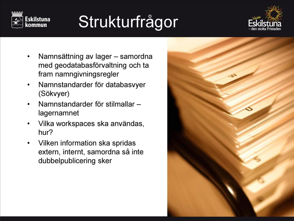 Namnstandarder för stilmallar lagernamnet Vilka workspaces ska användas, hur?