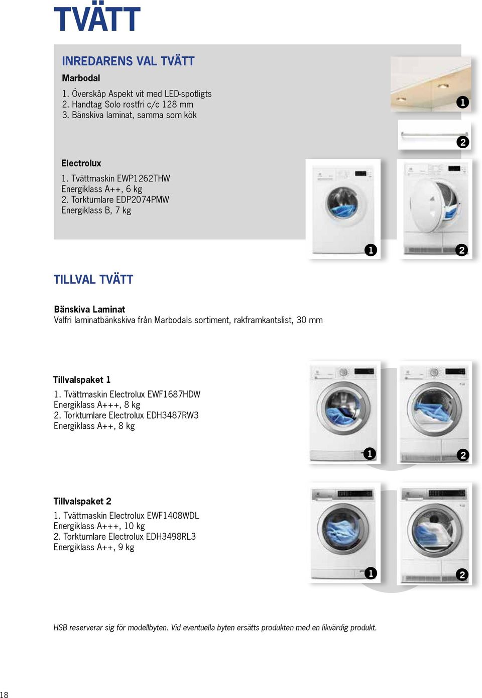 Torktumlare EDP074PMW Energiklass B, 7 kg TILLVAL TVÄTT Bänskiva Laminat Valfri laminatbänkskiva från Marbodals sortiment, rakframkantslist, 0 mm Tillvalspaket.