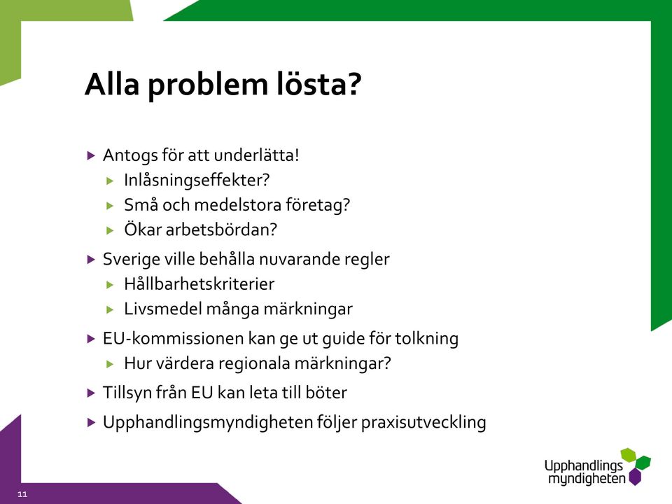 Sverige ville behålla nuvarande regler Hållbarhetskriterier Livsmedel många märkningar