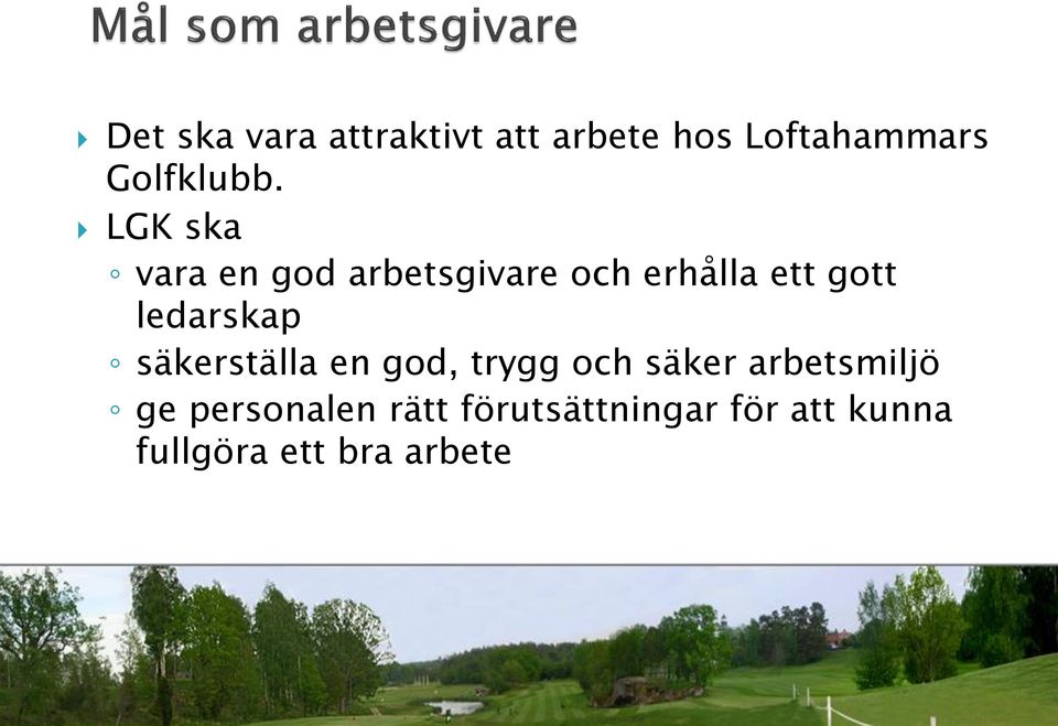 ledarskap säkerställa en god, trygg och säker arbetsmiljö ge