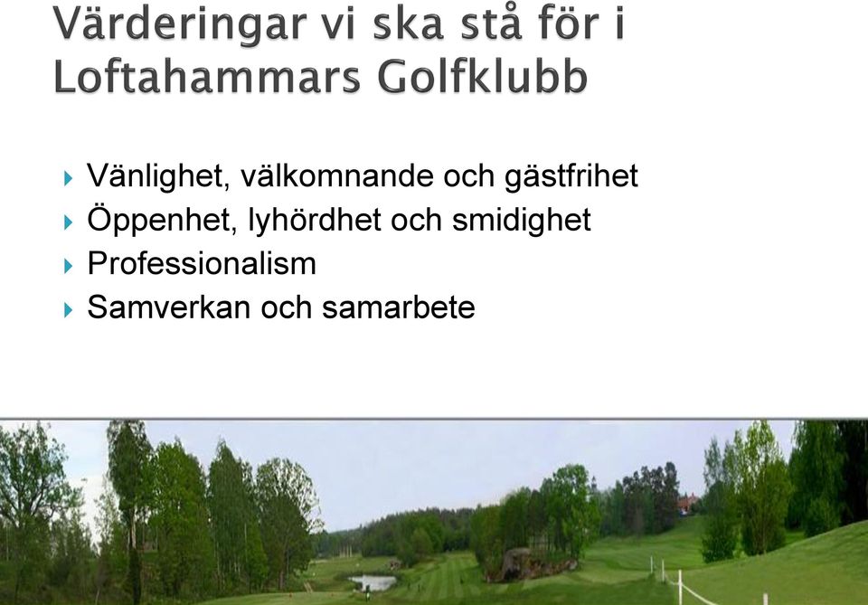 lyhördhet och smidighet