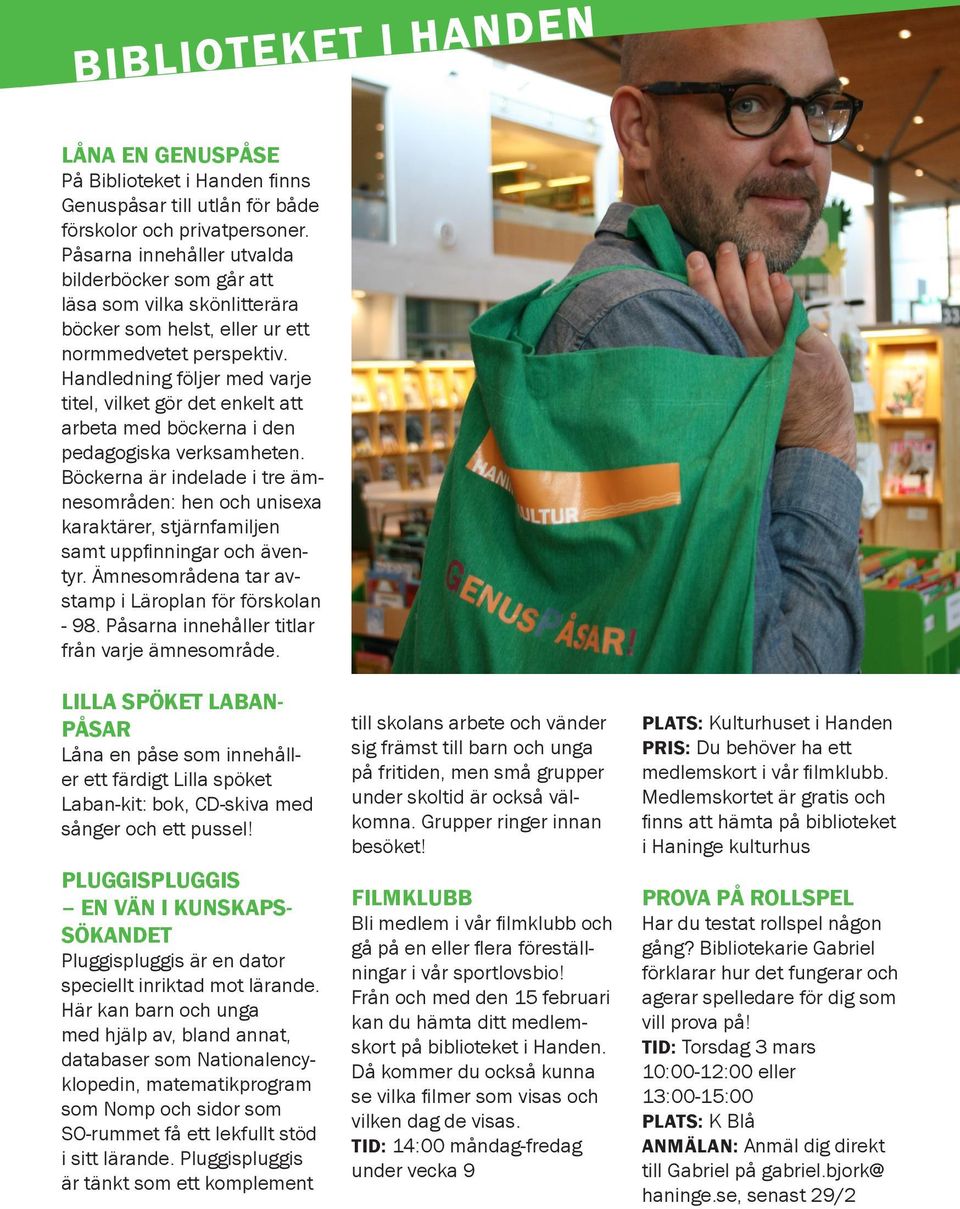 Handledning följer med varje titel, vilket gör det enkelt att arbeta med böckerna i den pedagogiska verksamheten.