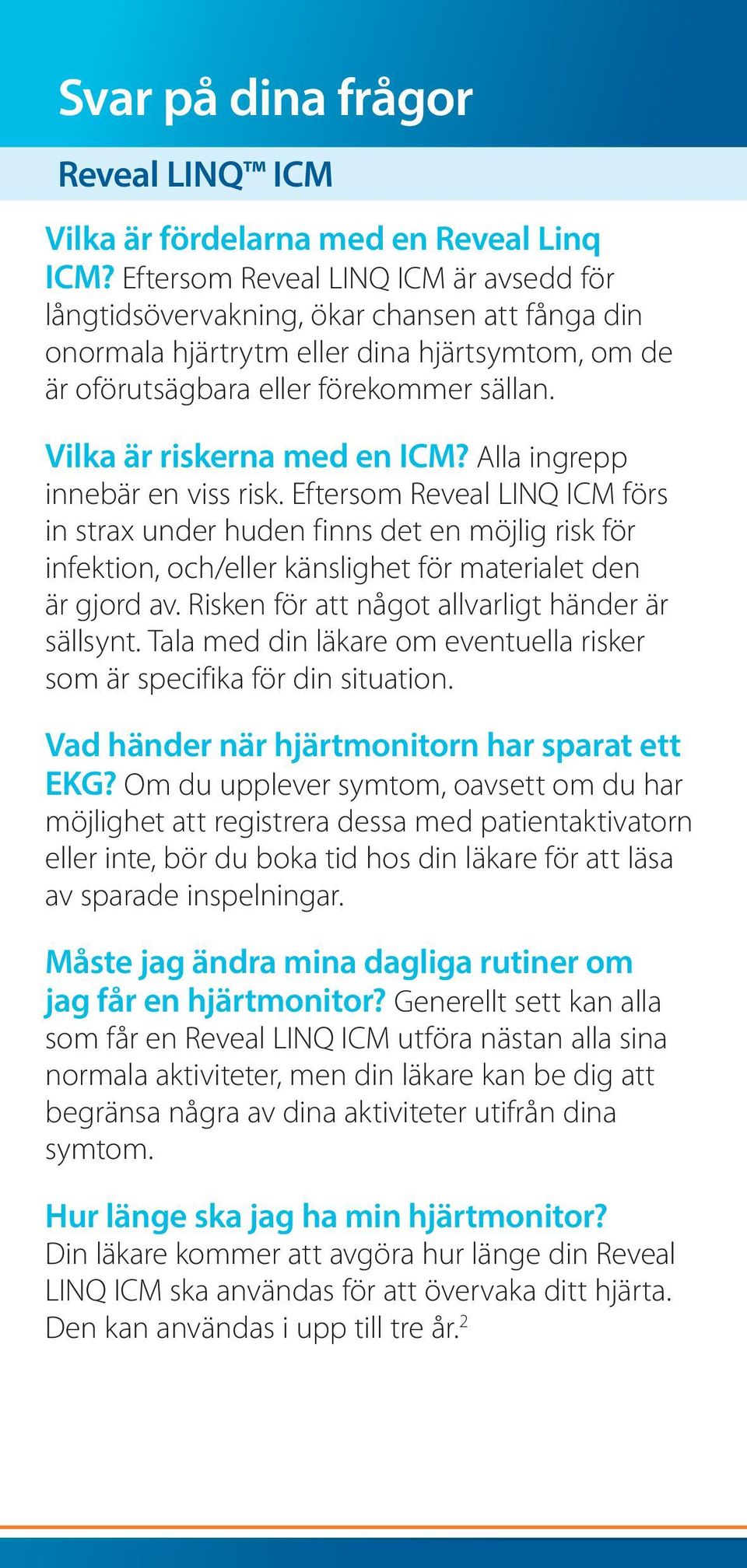 Vilka är riskerna med en ICM? Alla ingrepp innebär en viss risk.