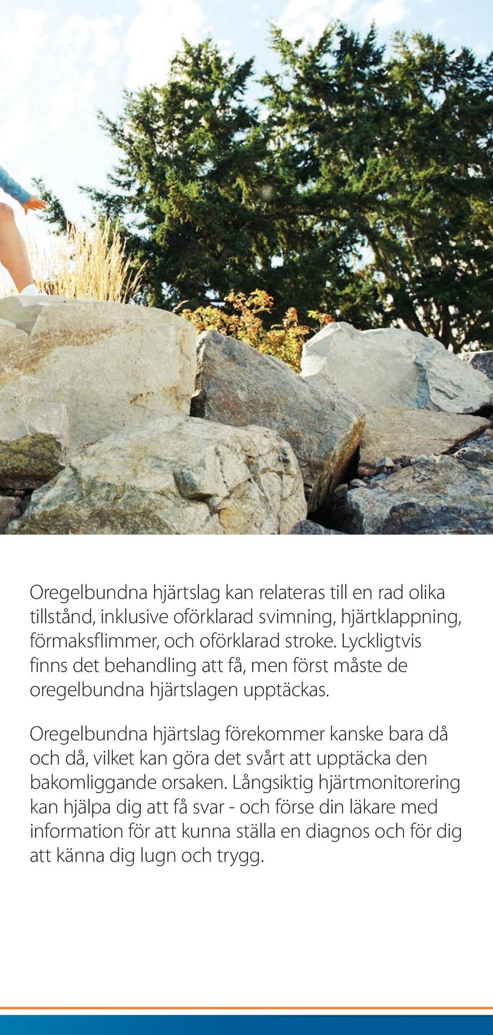 Oregelbundna hjärtslag förekommer kanske bara då och då, vilket kan göra det svårt att upptäcka den bakomliggande orsaken.