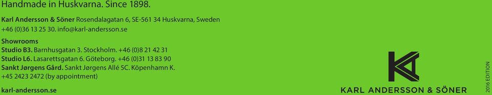 info@karl-andersson.se Showrooms Studio B3. Barnhusgatan 3. Stockholm.