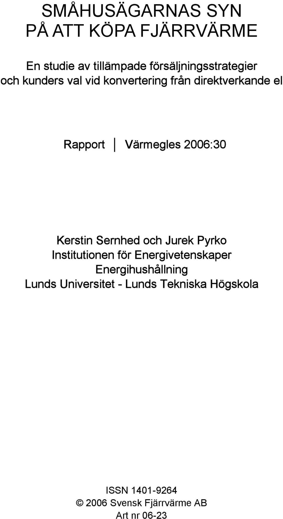 Kerstin Sernhed och Jurek Pyrko Institutionen för Energivetenskaper Energihushållning