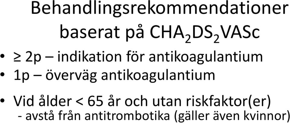 antikoagulantium Vid ålder < 65 år och utan