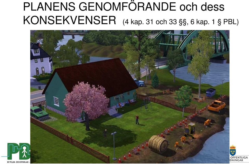 dess KONSEKVENSER