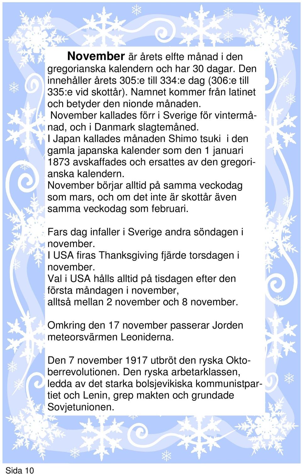 I Japan kallades månaden Shimo tsuki i den gamla japanska kalender som den 1 januari 1873 avskaffades och ersattes av den gregorianska kalendern.