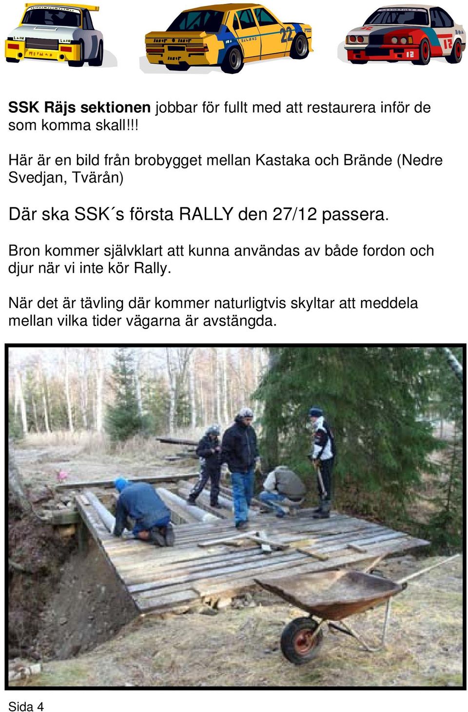 första RALLY den 27/12 passera.