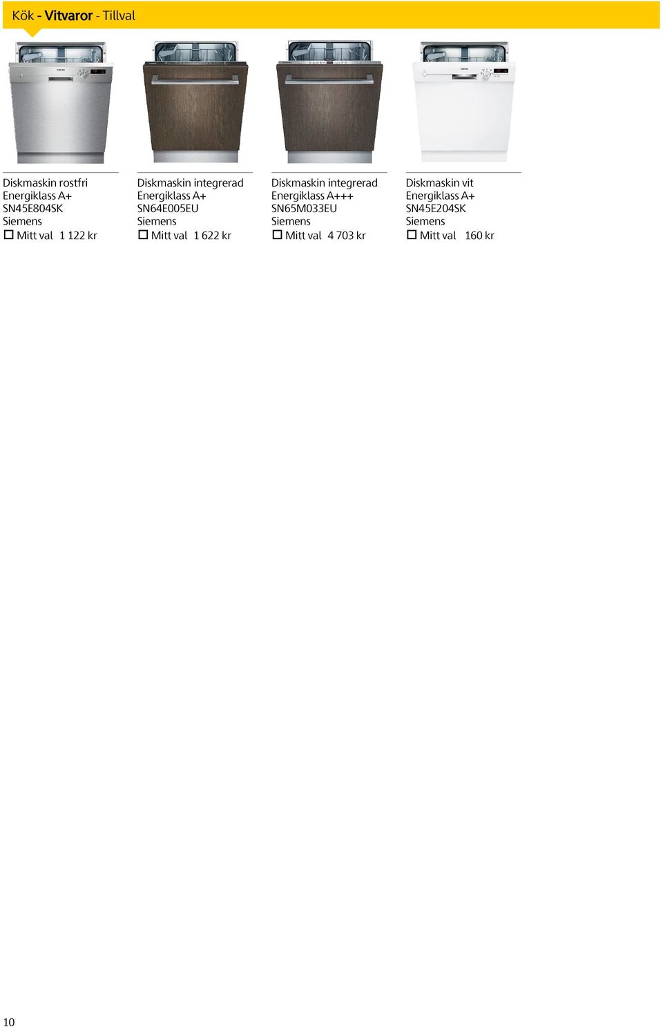SN64E005EU Mitt val 1 622 kr Diskmaskin integrerad Energiklass A+++