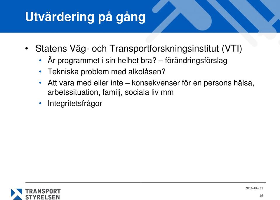 förändringsförslag Tekniska problem med alkolåsen?