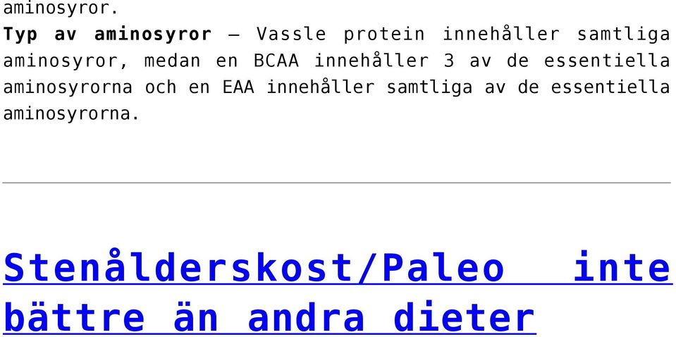 aminosyror, medan en BCAA innehåller 3 av de essentiella