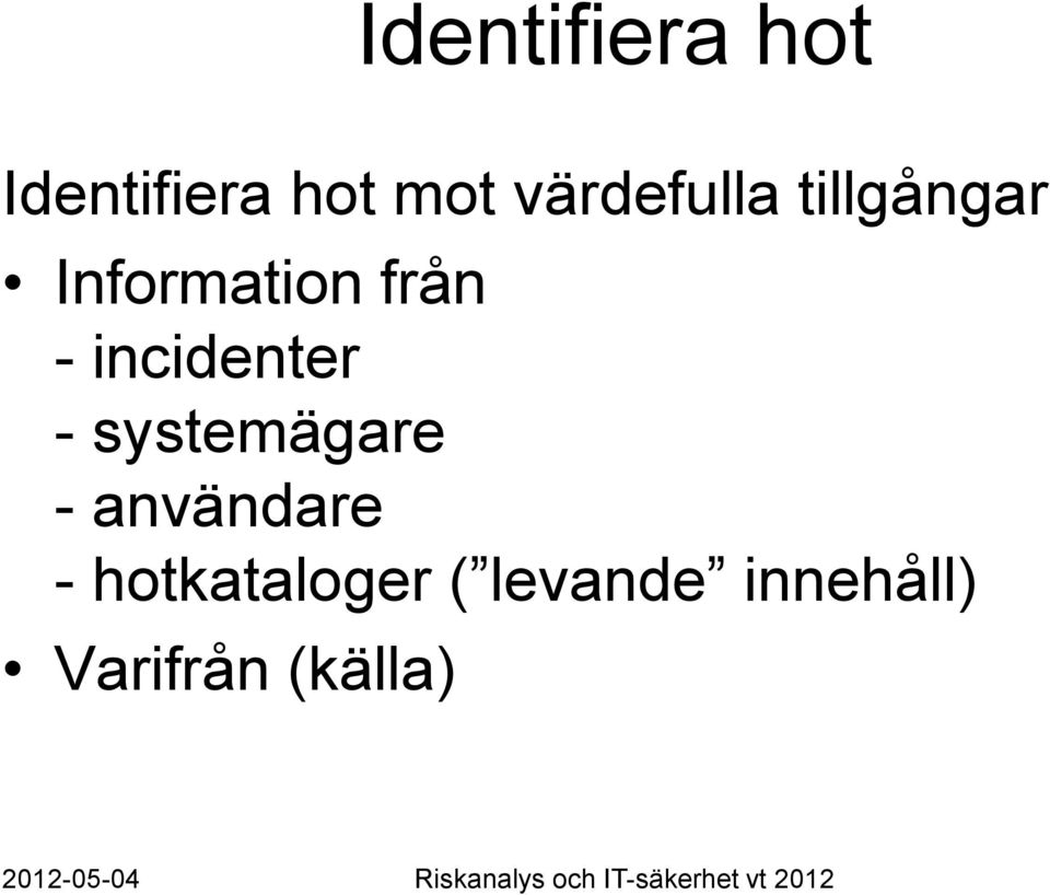 incidenter - systemägare - användare -