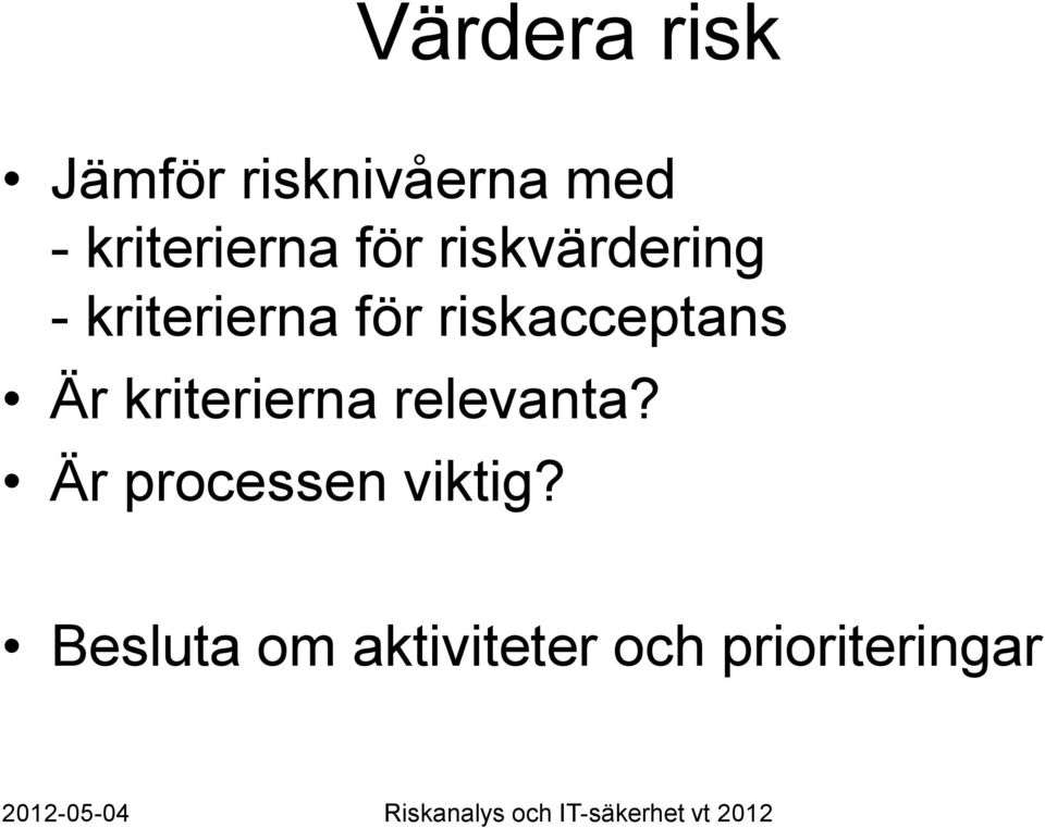 riskacceptans Är kriterierna relevanta?