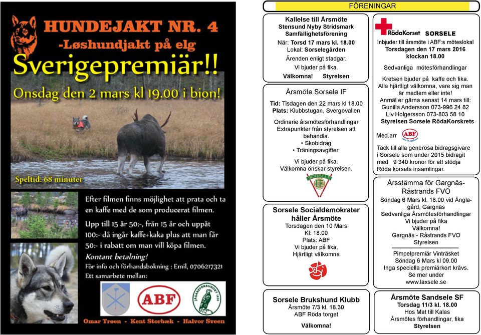 Vi bjuder på fika. Välkomna önskar styrelsen. Sorsele Socialdemokrater håller Årsmöte Torsdagen den 10 Mars Kl: 18.00 Plats: ABF Vi bjuder på fika.