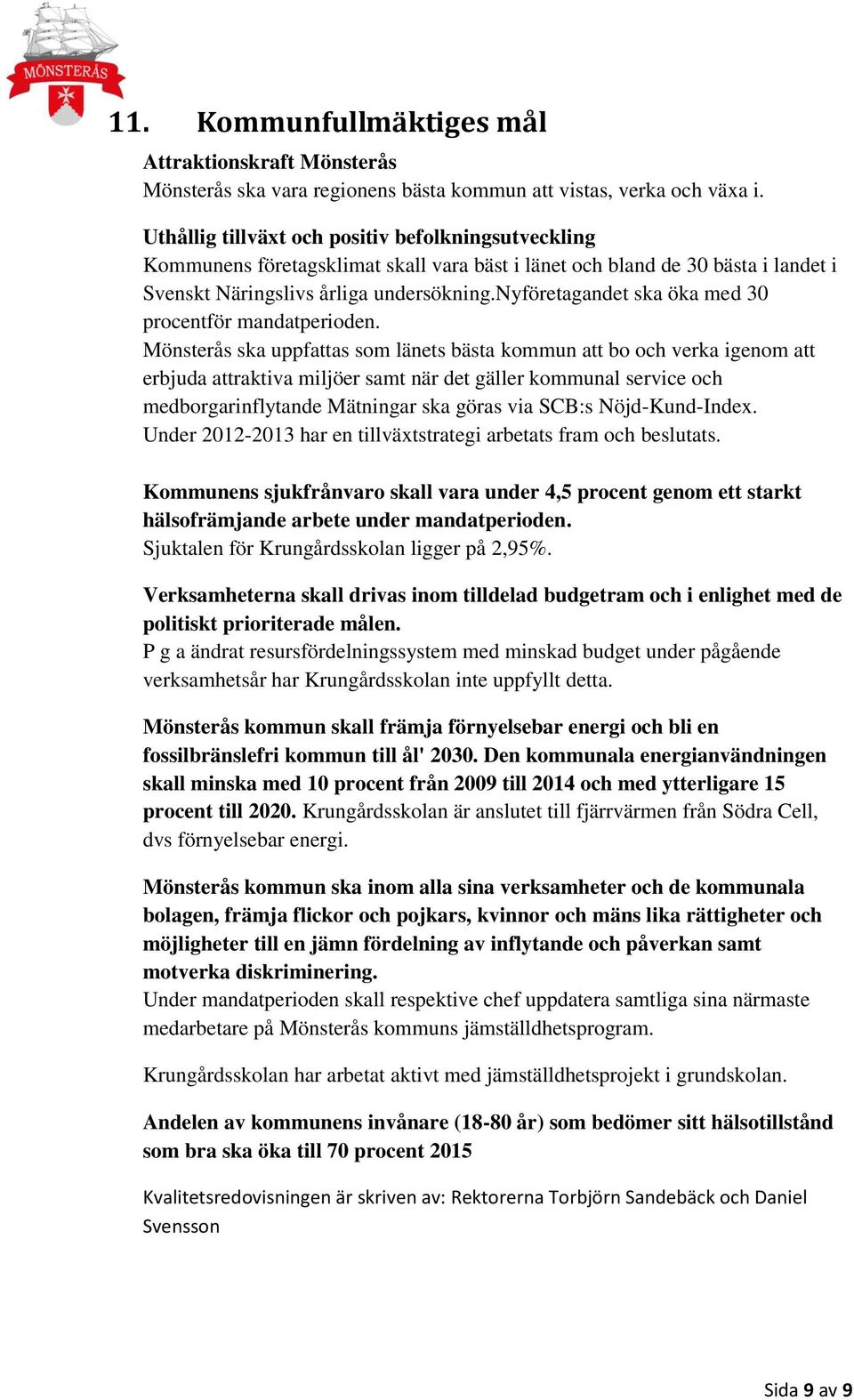 nyföretagandet ska öka med 30 procentför mandatperioden.