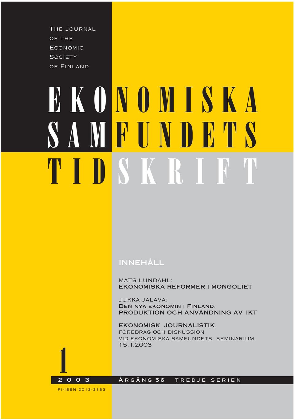 jukka jalava: Den nya ekonomin i Finland: PRODUKTION OCH ANVÄNDNING AV IKT EKONOMISK