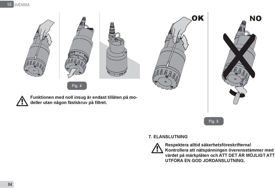 fästskruv på filtret. Fig. 5 7.