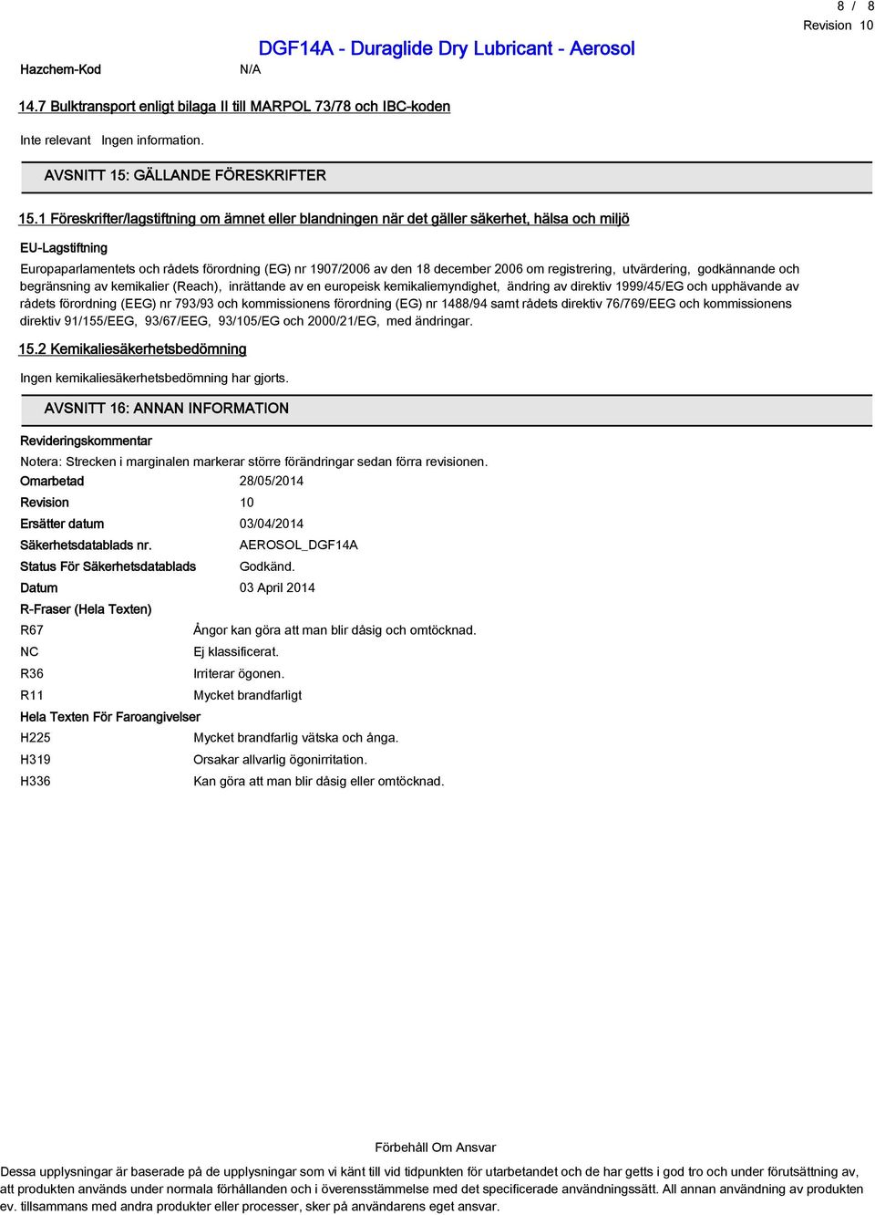 registrering, utvärdering, godkännande och begränsning av kemikalier (Reach), inrättande av en europeisk kemikaliemyndighet, ändring av direktiv 1999/45/EG och upphävande av rådets förordning (EEG)