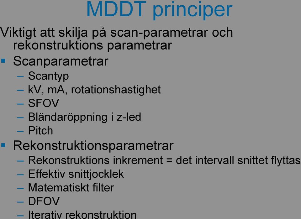 i z-led Pitch Rekonstruktionsparametrar Rekonstruktions inkrement = det