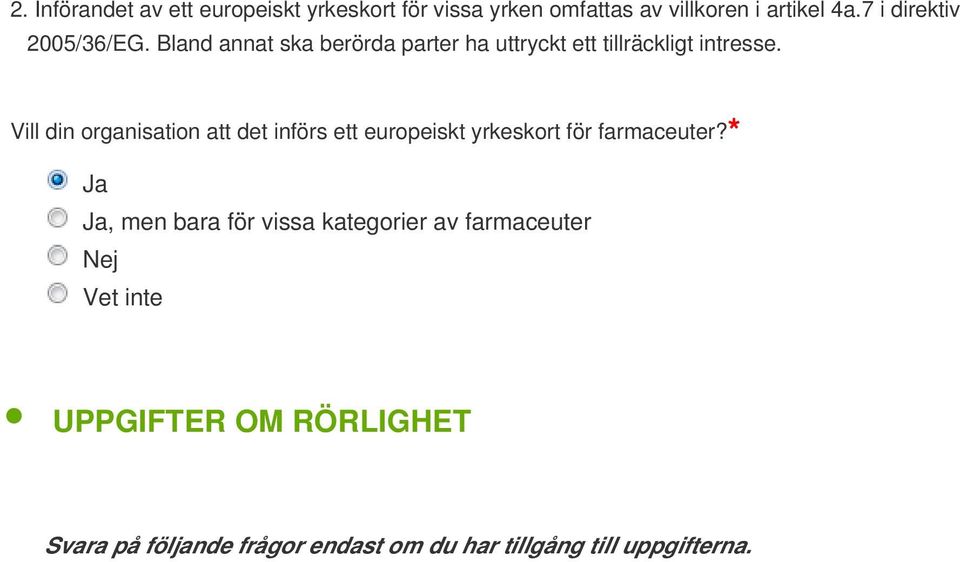 Vill din organisation att det införs ett europeiskt yrkeskort för farmaceuter?