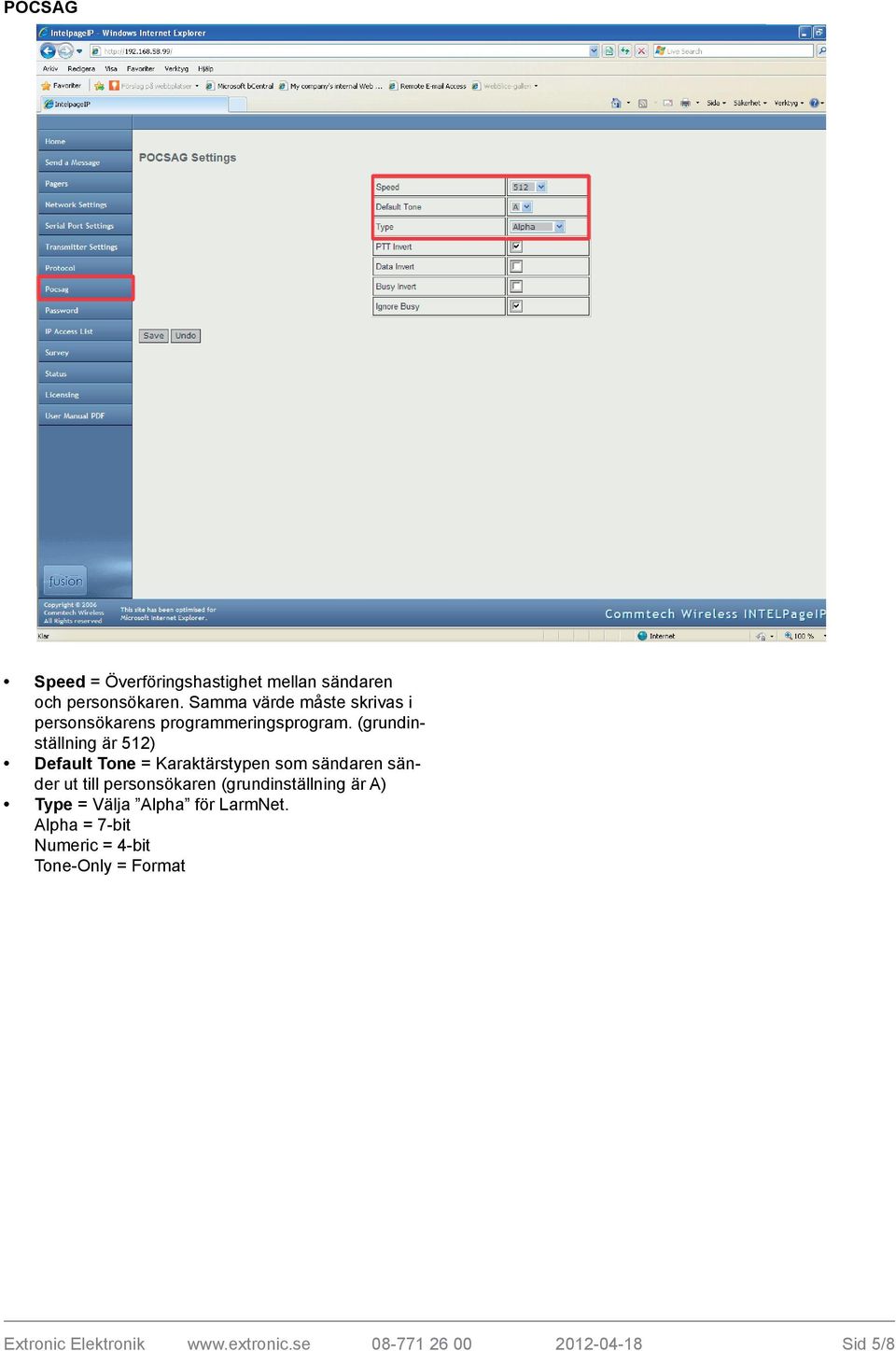 (grundinställning är 512) Default Tone = Karaktärstypen som sändaren sänder ut till personsökaren