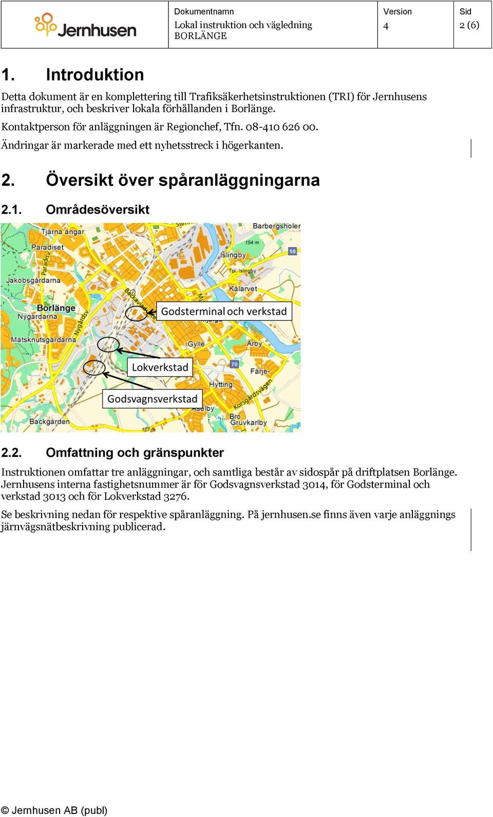 00. Ändringar är markerade med ett nyhetsstreck i högerkanten. 2.