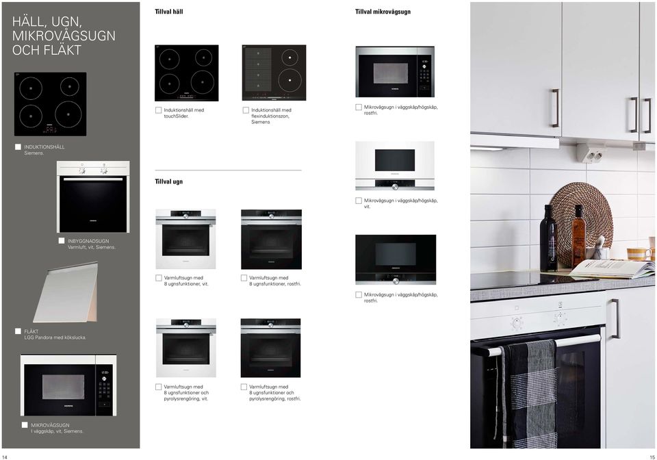 Tillval ugn Mikrovågsugn i väggskåp/högskåp, vit. INBYGGNADSUGN Varmluft, vit, Siemens. Varmluftsugn med 8 ugnsfunktioner, vit.