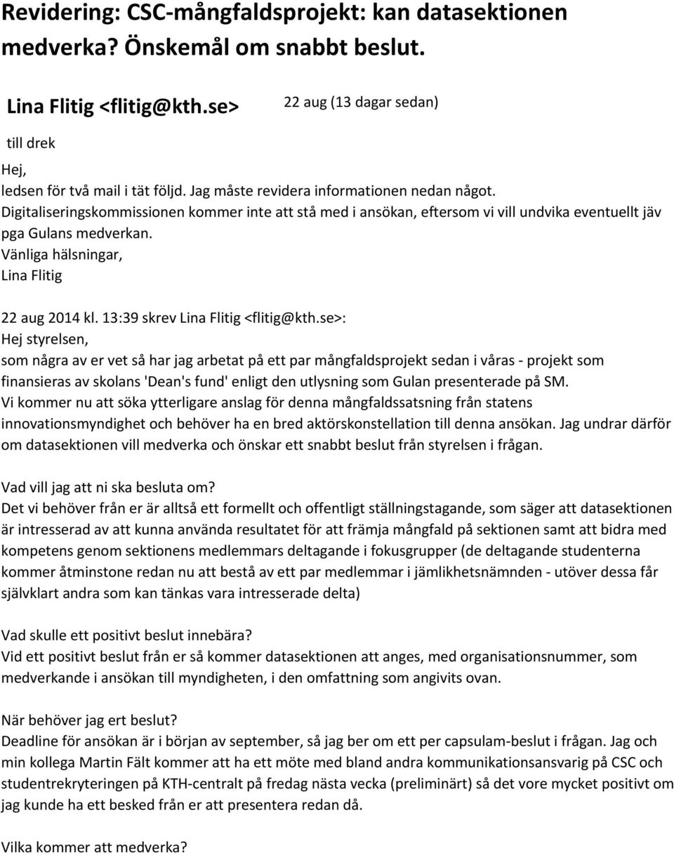 Vänliga hälsningar, Lina Flitig 22 aug 2014 kl. 13:39 skrev Lina Flitig <flitig@kth.