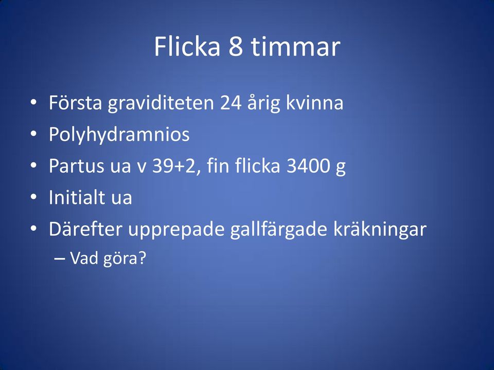 39+2, fin flicka 3400 g Initialt ua