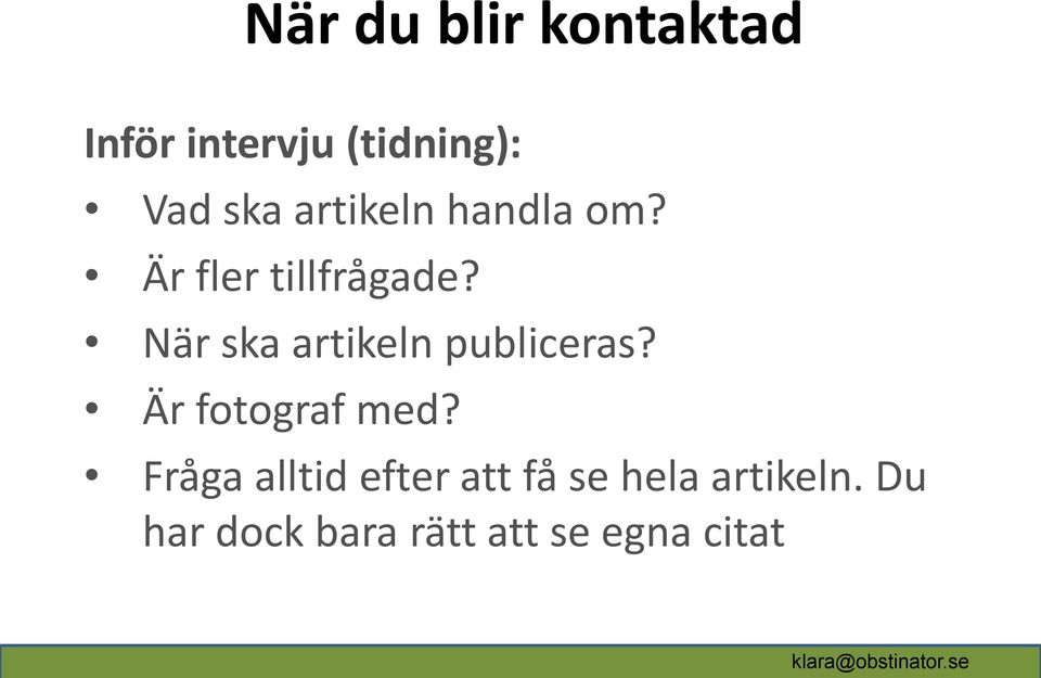 När ska artikeln publiceras? Är fotograf med?