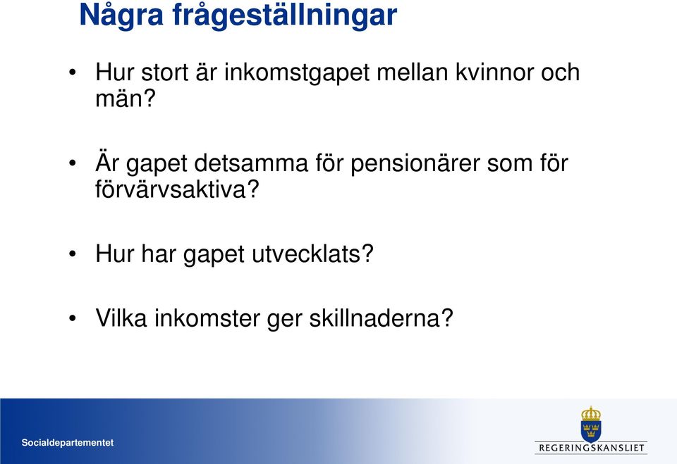 Är gapet detsamma för pensionärer som för