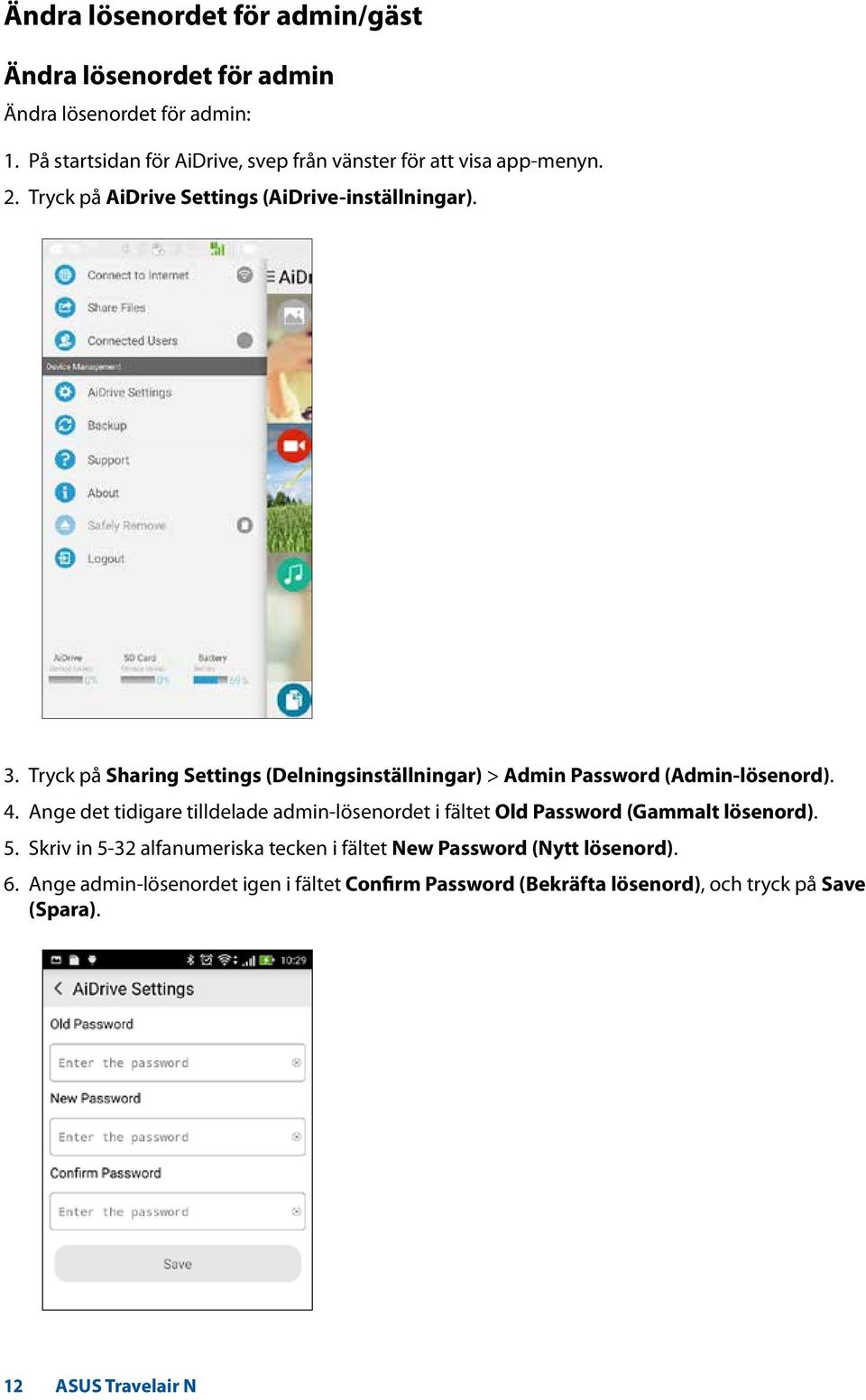 Tryck på Sharing Settings (Delningsinställningar) > Admin Password (Admin-lösenord). 4.