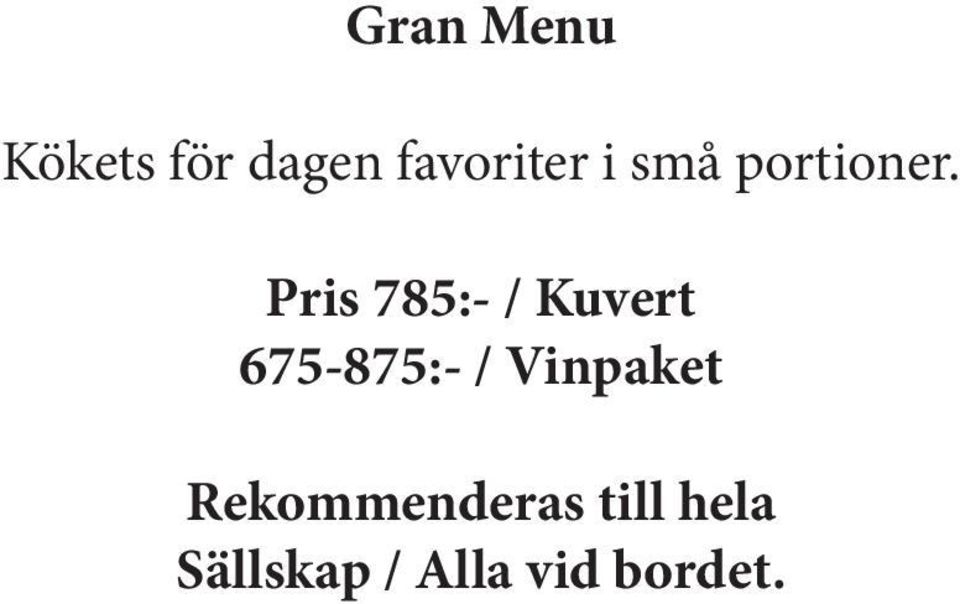 Pris 785:- / Kuvert 675-875:- /