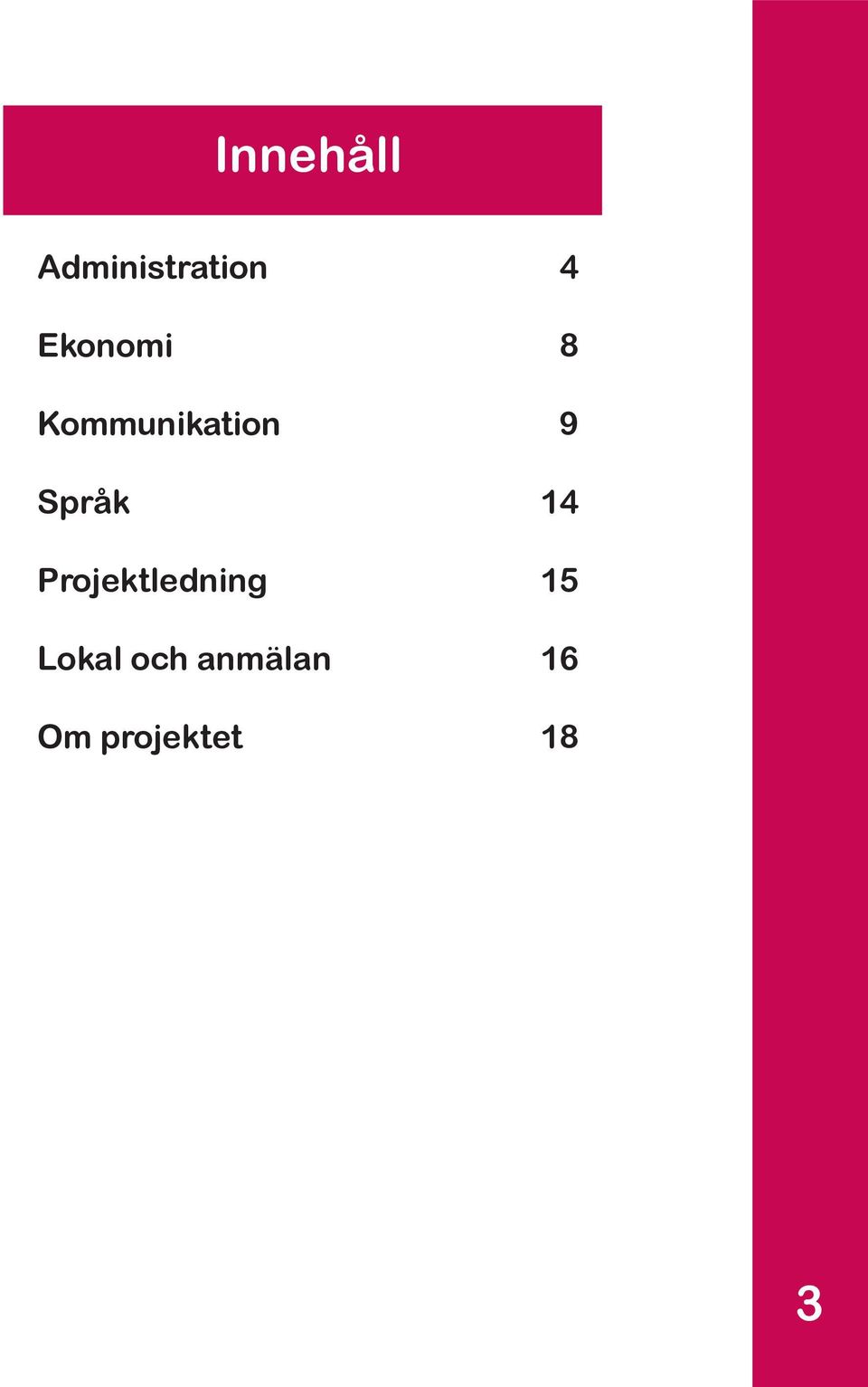 Projektledning Lokal och