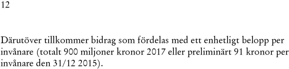 invånare (totalt 900 miljoner kronor 2017