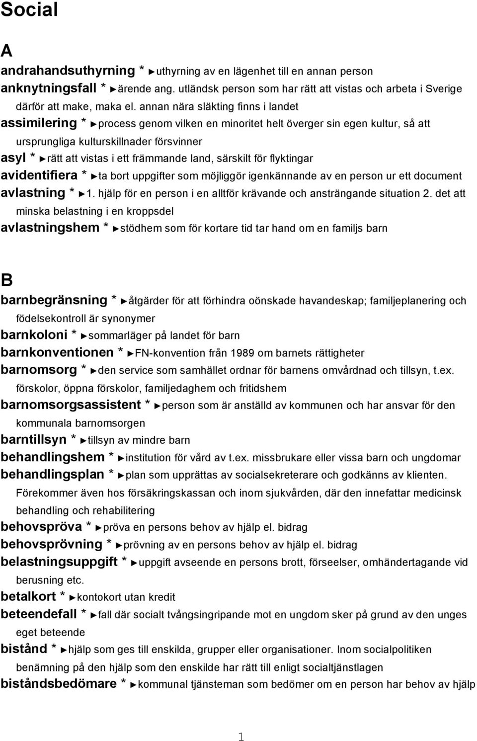 främmande land, särskilt för flyktingar avidentifiera * ta bort uppgifter som möjliggör igenkännande av en person ur ett document avlastning * 1.