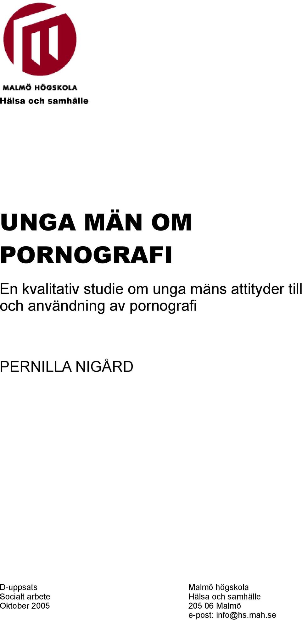 pornografi PERNILLA NIGÅRD D-uppsats Socialt arbete Oktober