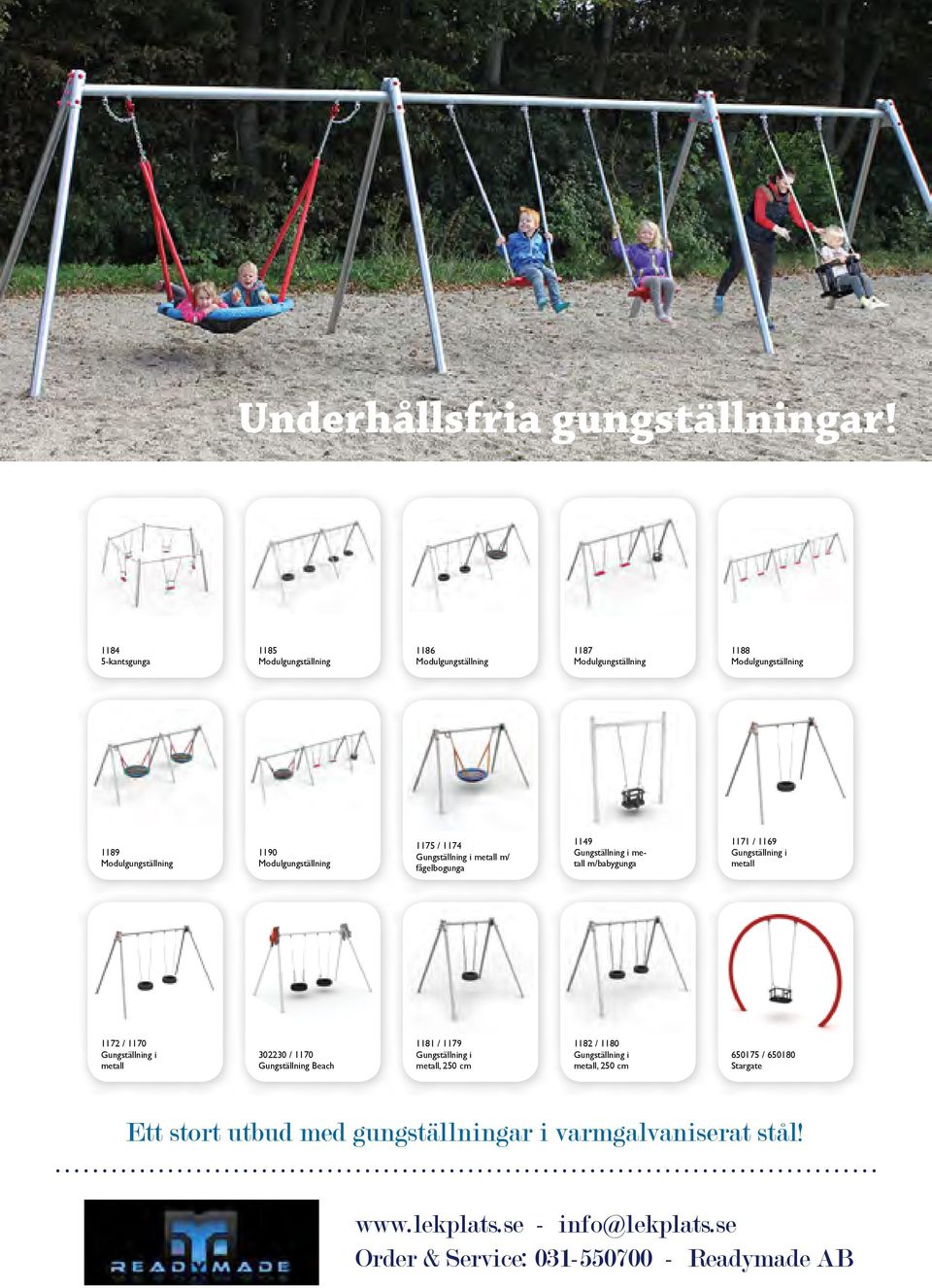 1190 Modulgungställning 1175 / 1174 Gungställning i metall m/ fågelbogunga 1149 Gungställning i metall m/babygunga 1171 / 1169