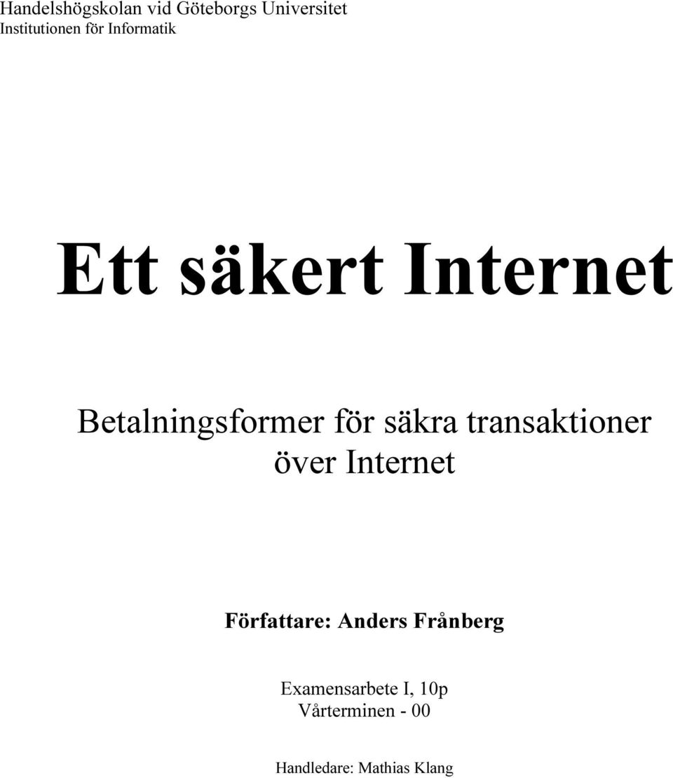 säkra transaktioner över Internet Författare: Anders