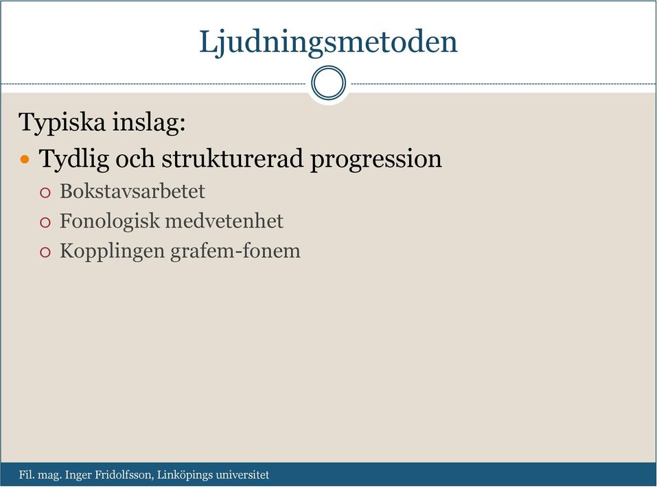 Bokstavsarbetet Fonologisk medvetenhet