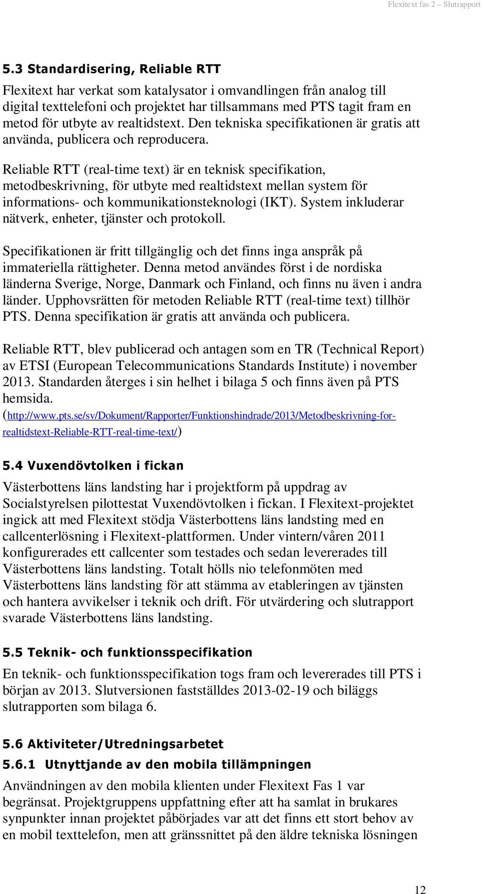 realtidstext. Den tekniska specifikationen är gratis att använda, publicera och reproducera.