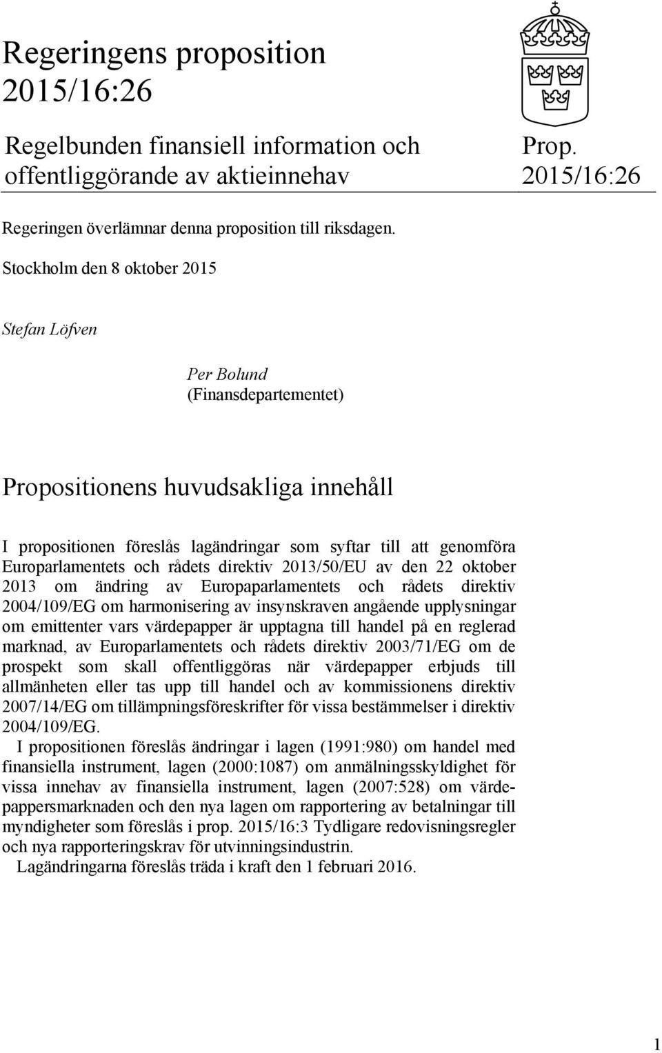 och rådets direktiv 2013/50/EU av den 22 oktober 2013 om ändring av Europaparlamentets och rådets direktiv 2004/109/EG om harmonisering av insynskraven angående upplysningar om emittenter vars