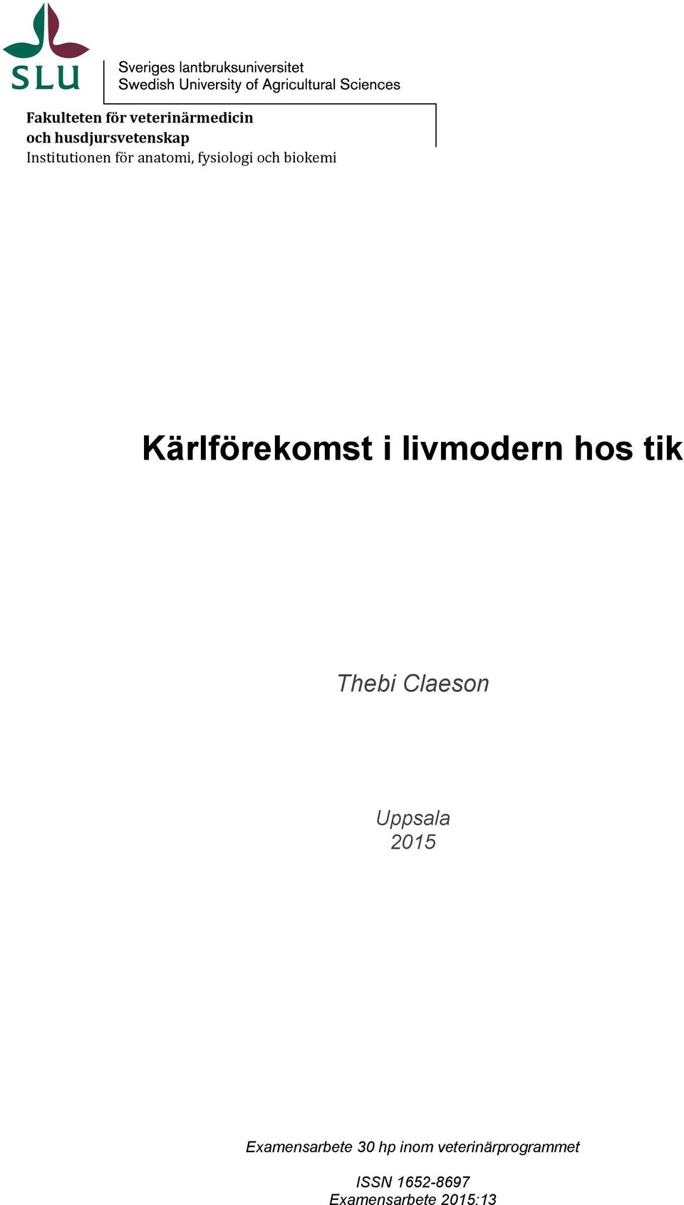 Kärlförekomst i livmodern hos tik Thebi Claeson Uppsala 2015