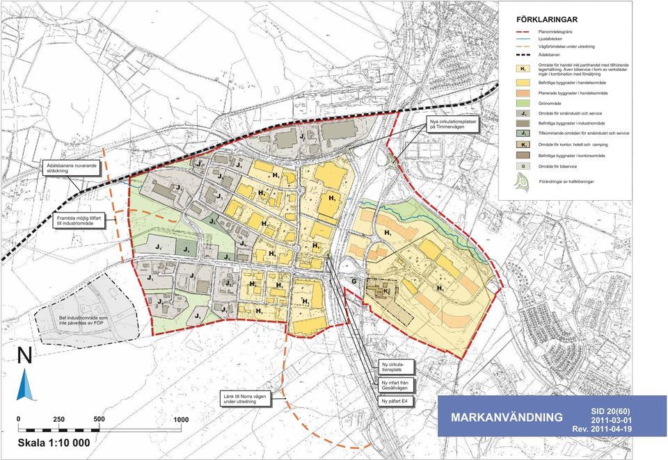 cirkulationsplatser på Timmervägen Befintliga byggnader i industriområde J 1 J 1 Tillkommande områden för småindustri och service K 1 Område för kontor, hotell och camping Befintliga byggnader i