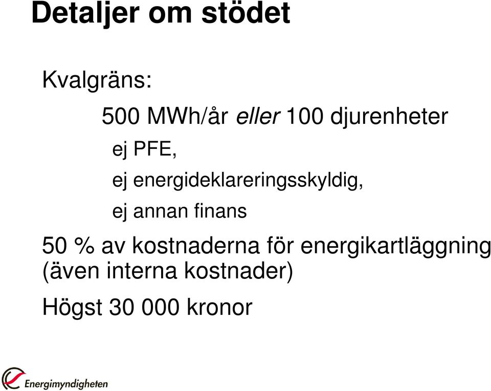 ej annan finans 50 % av kostnaderna för